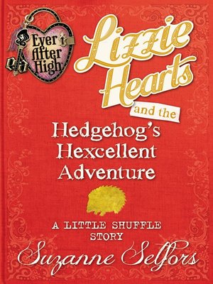 cover image of Lizzie Hearts and the Hedgehog's Hexcellent Adventure